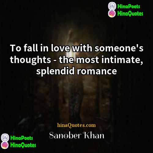Sanober Khan Quotes | To fall in love with someone's thoughts